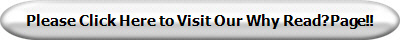 Please Click Here to Visit Our Why Read?Page!!